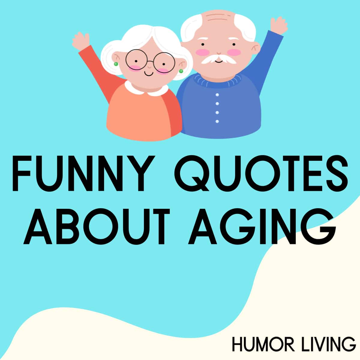 70+ Funny Quotes About Aging and Getting Older - Humor Living