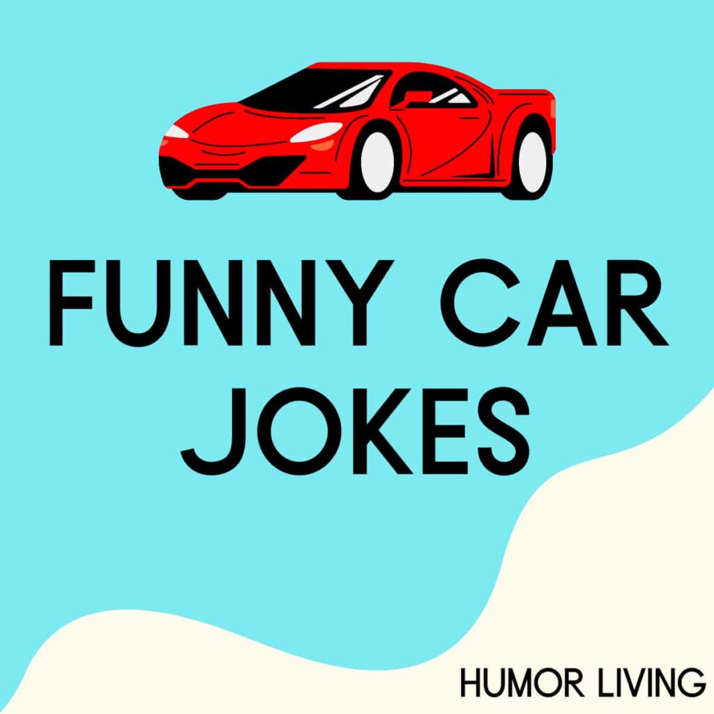 110 Funny Car Jokes To Rev Up Laughter Humor Living 4313