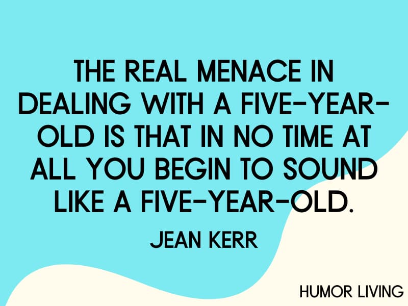 Funny family quote by Jean Kerr.