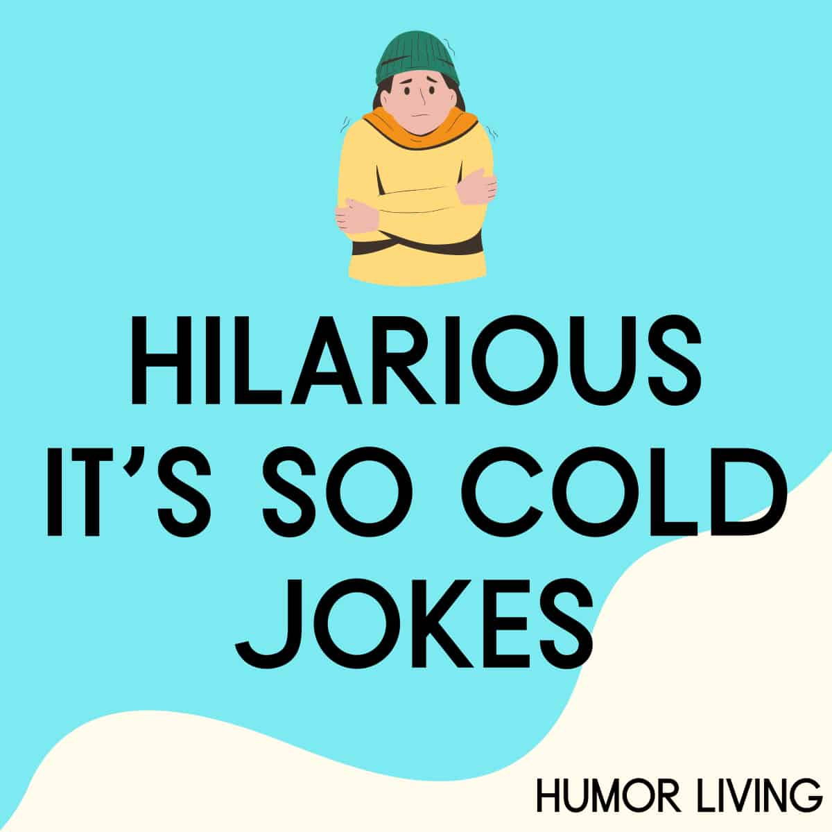 50+ Hilarious Its So Cold Jokes to Warm You Up - Humor Living