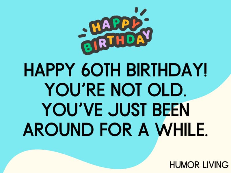 40 Funny 60th Birthday Quotes Humor Living 6090