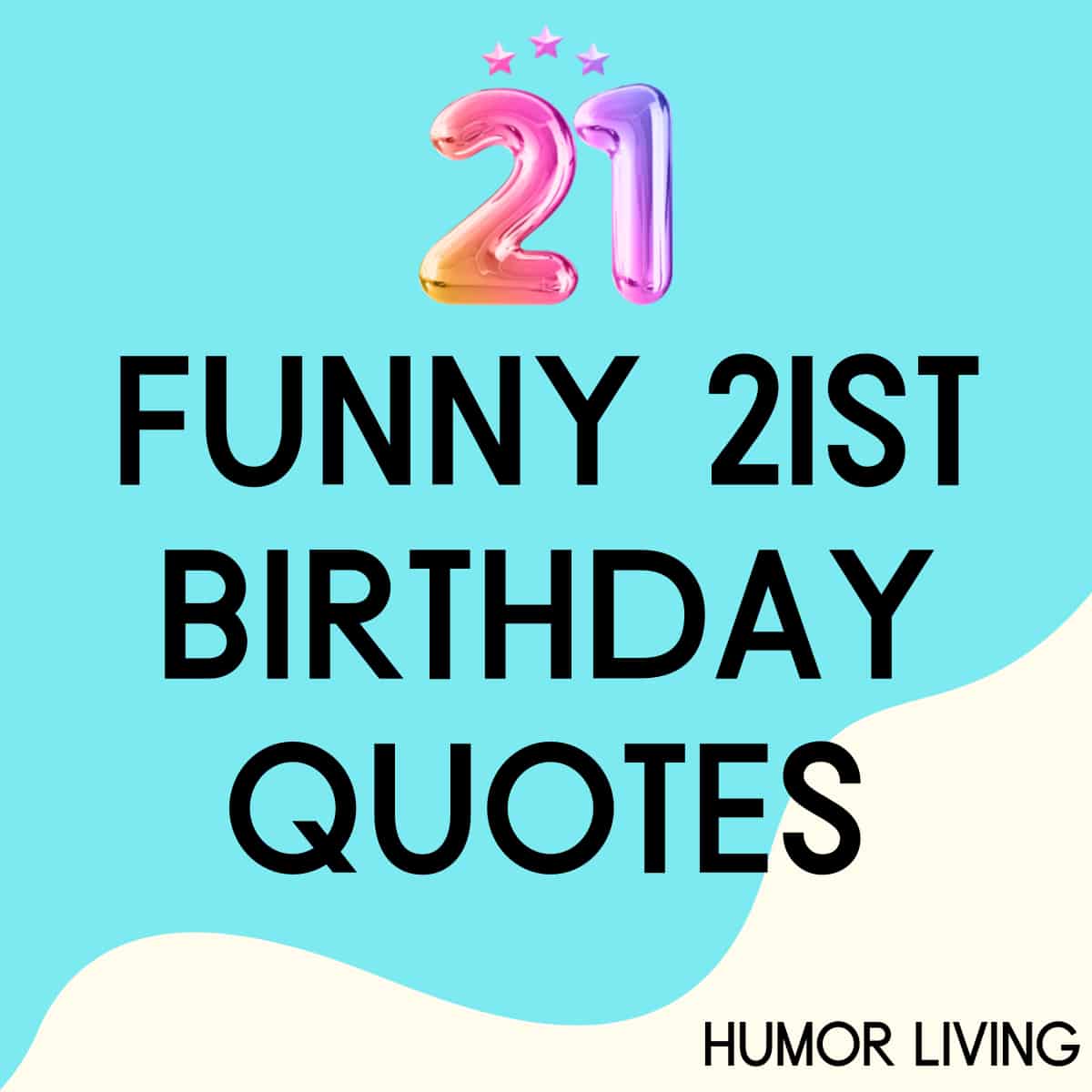 21st birthday quotes funny