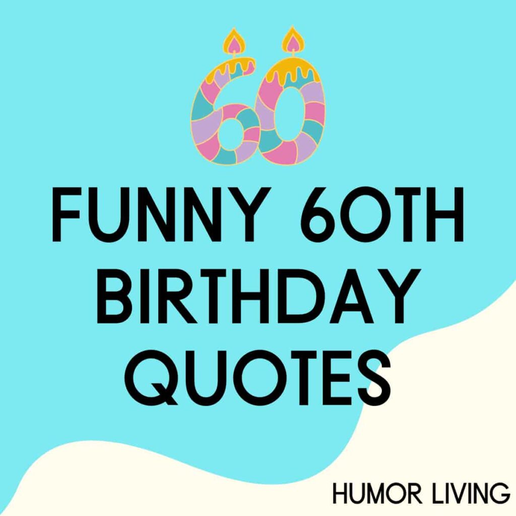 40-funny-60th-birthday-quotes-humor-living