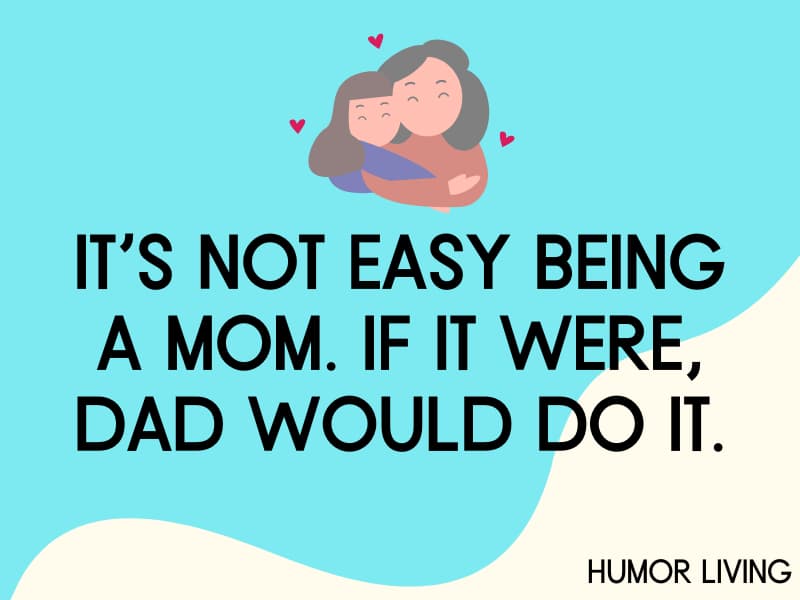 55-hilarious-mom-quotes-for-mother-s-day-humor-living