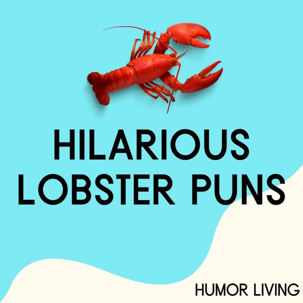 55+ Hilarious Lobster Puns to Laugh Your Claws Off Humor Living