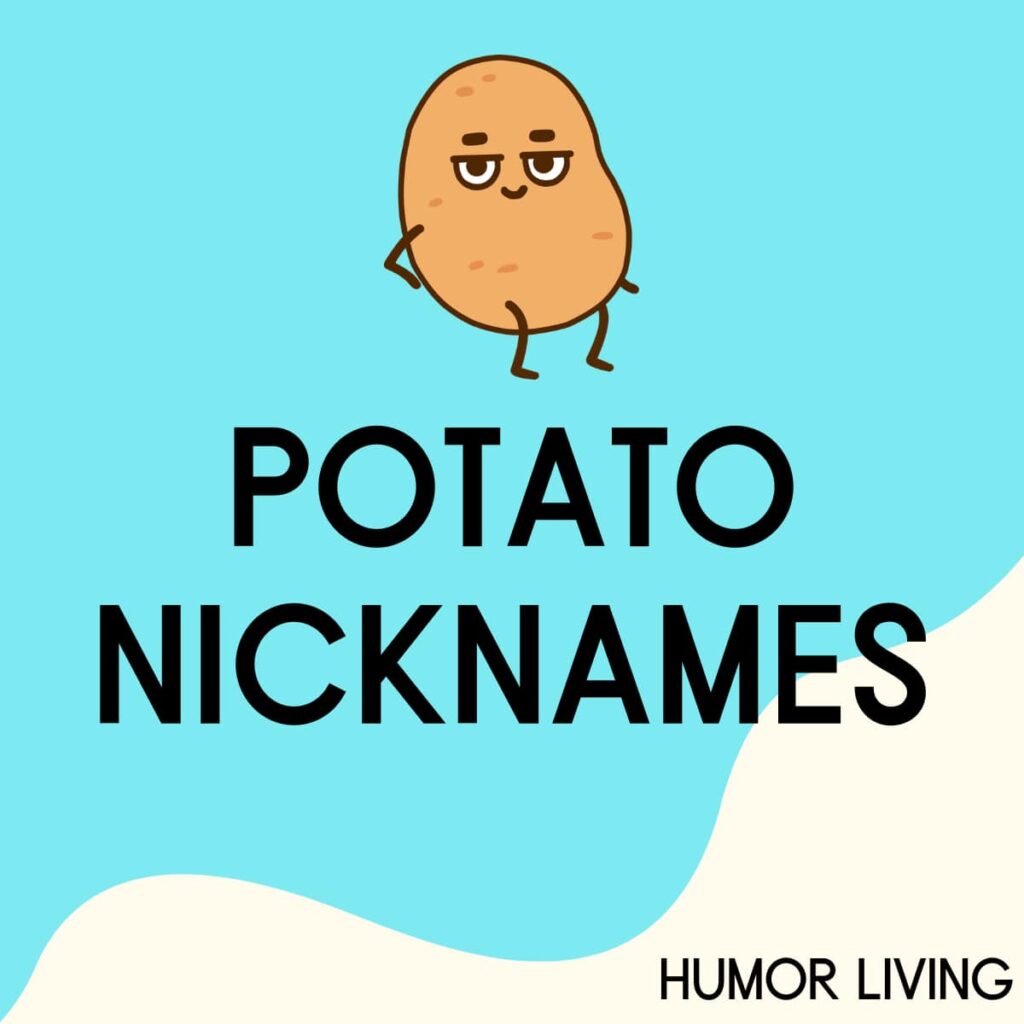 100+ Funny Potato Nicknames for Your Best Spuds Humor Living