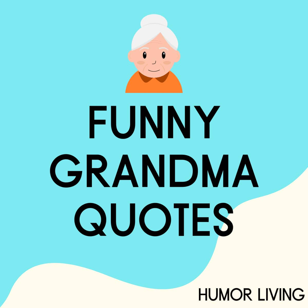 40+ Funny Grandma Quotes - Humor Living